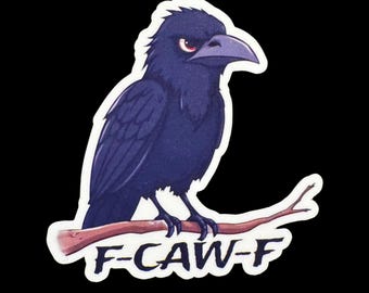 F-Caw-F Raven Sticker: Funny Sarcastic Bird Vinyl Sticker