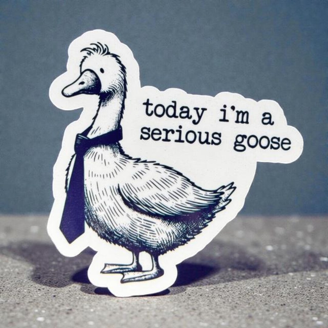 Serious Goose Waterproof Sticker: Funny Decal - Etsy