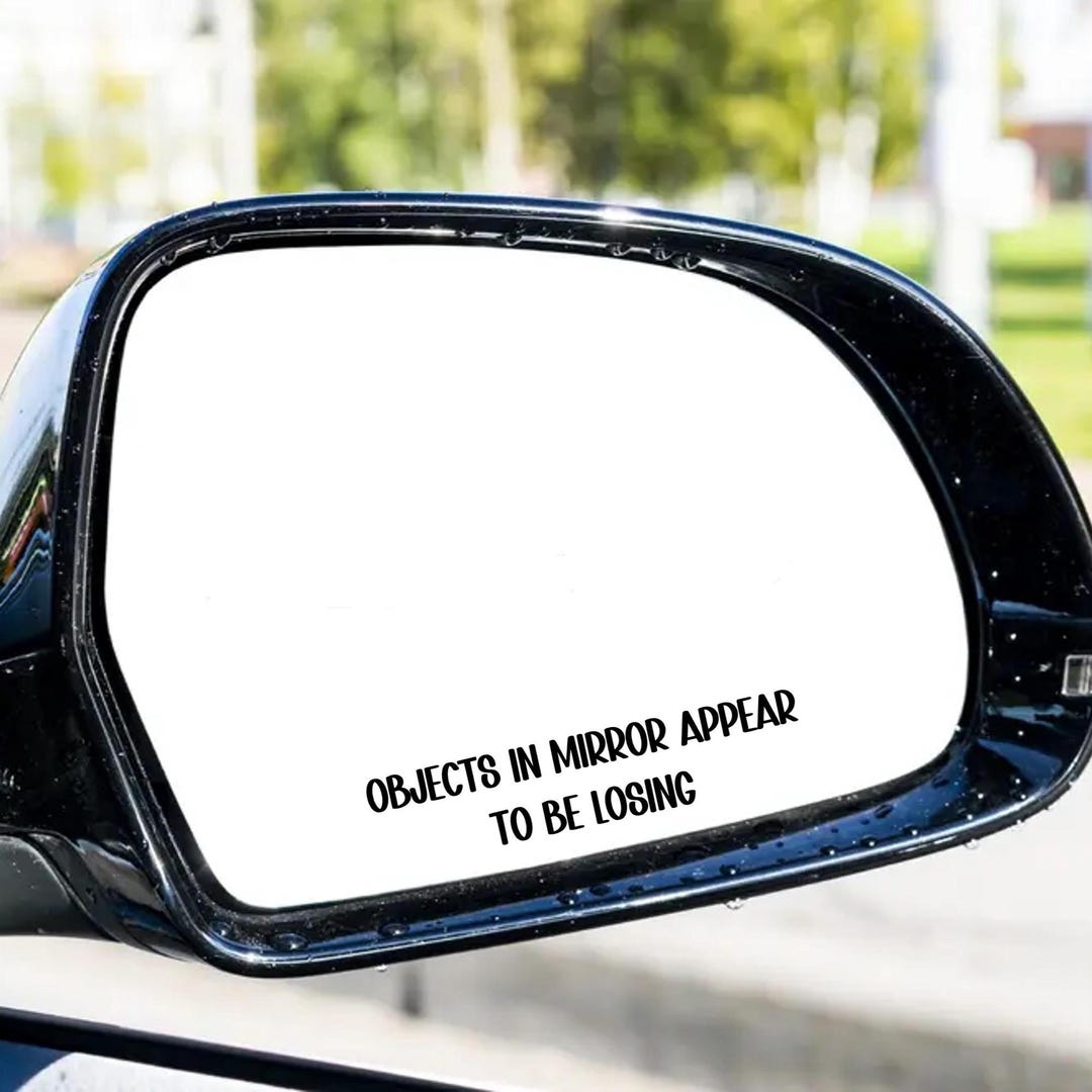 Objects in Mirror Appear to Be Losing Decal: Funny Car Racing Sticker ...