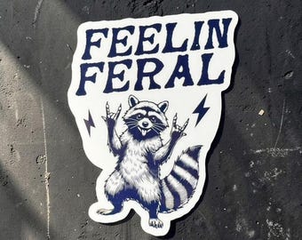 Feeling Feral Raccoon Sticker: Funny Waterproof Decal