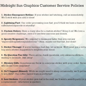 May include: A white background displays "Midnight Sun Graphics Customer Service Policies" in black text. The list includes a sticker emergency hotline, fast order processing, custom orders, speedy responses, sticker therapy, and mystery gifts.