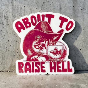 Funny Cat Sticker: Western Cat, Raisin' Hell - Waterproof Vinyl