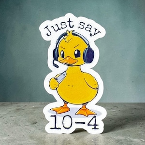 10-4 Dispatcher Sticker: Funny Duck, Thin Yellow Line