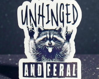 Unhinged and Feral Raccoon Sticker: Funny Waterproof Decal