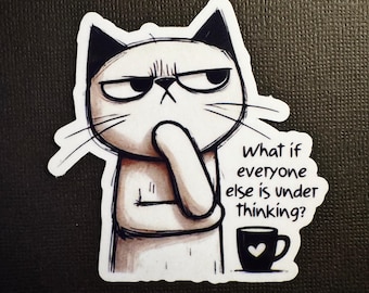 Funny Cat Sticker: Overthinker Humor, Mental Health Vinyl Sticker