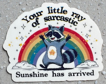 Funny Raccoon Sticker: Sarcastic Sunshine Has Arrived