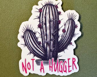 Not a Hugger Cactus Sticker: Funny Waterproof Vinyl Decal