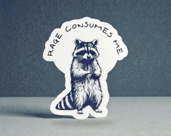 Rage Consumes Me Raccoon Sticker - Funny Waterproof Decal