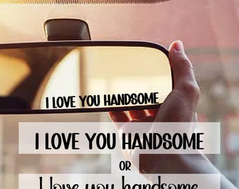 I love you handsome - Micro Mirror Decal