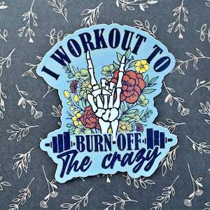 I work out to burn off the crazy sticker, funny sticker, gym sticker, work out sticker, fitness sticker