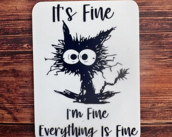 It's Fine Cat Sticker: Funny Waterproof Vinyl Decal