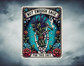 Funny Tarot Card Sticker: Not Enough Sage - Waterproof Vinyl Sticker