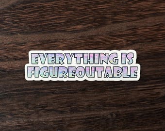 Everything is Figureoutable sticker | Quote sticker | Inspirational stickers