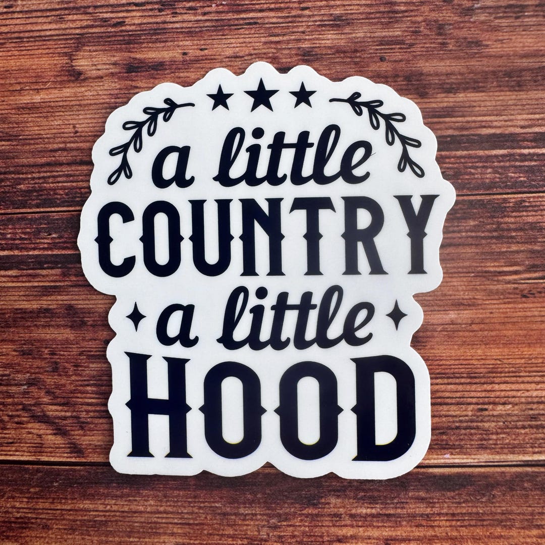 Country Hood Waterproof Vinyl Sticker: Funny Western Sticker - Etsy
