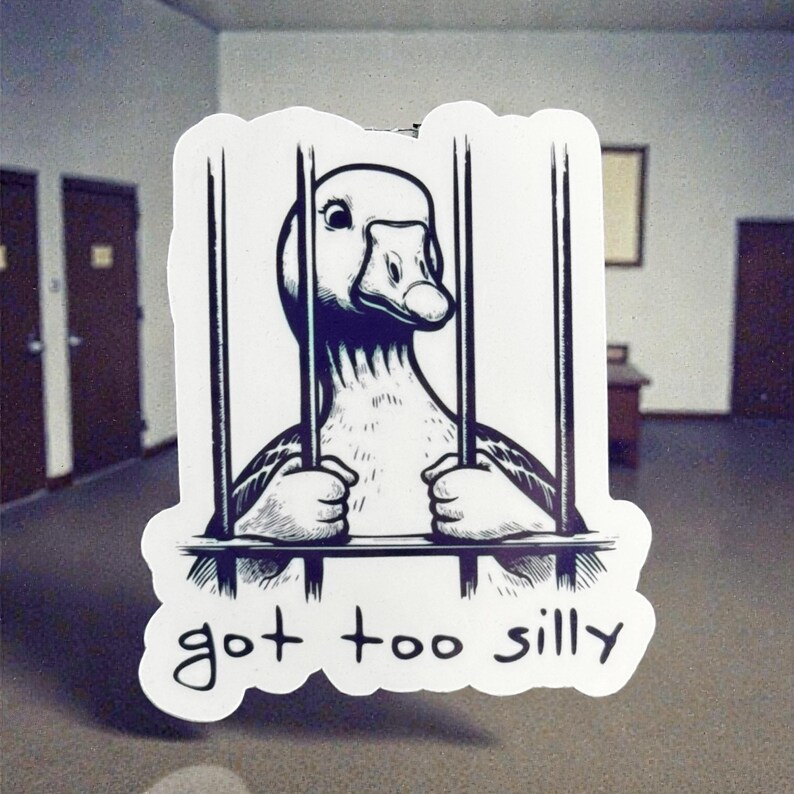 Got Too Silly Goose Sticker - Funny Waterproof Sticker image 3