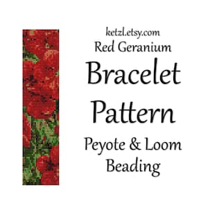 May include: A beaded bracelet pattern featuring red geraniums. The pattern is for peyote and loom beading. The text "ketzl.etsy.com Red Geranium Bracelet Pattern Peyote & Loom Beading" is visible in the image.