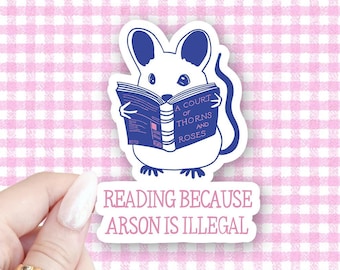 ACOTAR Mouse Sticker: Reading Because Arson is Illegal, Sparkle Vinyl