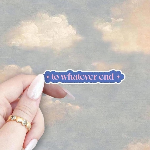 To Whatever End Sticker | Throne of Glass | Aelin & Rowan | TOG |  Romantasy  | Bookish