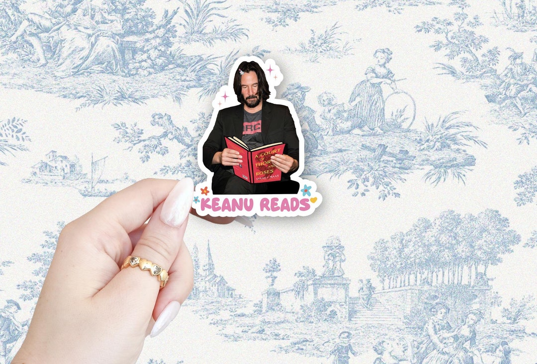 Keanu Reads Sticker Keanu Reeves ACOTAR Sarah J Maas Throne of Glass ...