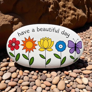 Have a Beautiful Day Painted Rock, Hand Painted Colorful Flower Stone, Colorful Floral Rock Art, Handmade Rock with Flowers and Butterfly