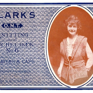 Libro de patrones de tejido y crochet de la década de 1910 / Suéteres, chalecos y cárdigans vintage para mujer / Clark&#39;s ONT n.° 6 / Descarga digital en PDF