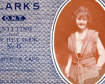 1910s Knitting and Crochet Pattern Book | Women&#39;s Vintage Sweaters, Vests, Cardigans | Clark&#39;s ONT #6 | PDF Digital Download