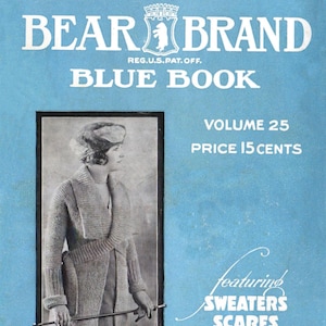 Libro de patrones vintage de punto y crochet: suéteres, cárdigans y bufandas para mujer de las décadas de 1910 y 1920 - Libro azul Bear Brand n.° 25, 1919 - Descargar PDF