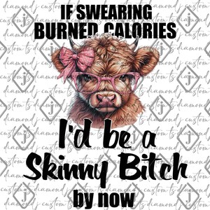 If Swearing Burned Calories, I'd be a Skinny Bit**, Cute Cows, Cow Lovers, Pink Cow, Funny Cow, Fat Cow, Swearing, Adult Humor, Cuss Word