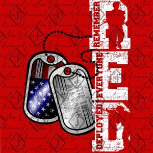 May include: Red, white and blue dog tags with the text "DEPLOYED EVERYONE REMEMBER" in white on a red background. The dog tags are connected by a chain.