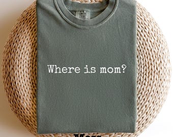 Funny Mom Dad T-Shirt, Where Is Mom, Go Ask Your Dad, Funny Gift for Dads/Moms, Father's Day Tee, Family Humor Shirt, New Dad, New Mom Gift