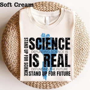 Science is Real Unisex Tshirt, Stand Up For Science, Support Science Shirt, Scientist Rebellion TShirt, Gift for Science Lovers, Anti Trump