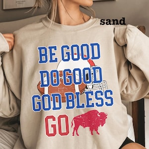 Josh Allen 17 MVP Sweatshirt, Be good, do good, God bless, go Buffalo sweatshirt, unisex sweatshirt, Buffalo Football