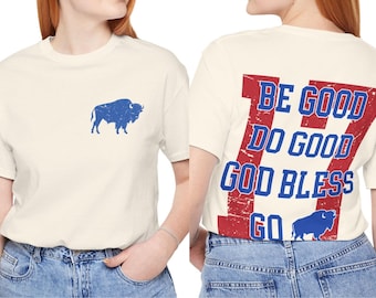 Be Good Do Good God Bless Unisex Jersey Tee,  Be Good Do Good, Buffalo Football JA17 MVP tee, Buffalo Football fans gift, Buffalo shirt