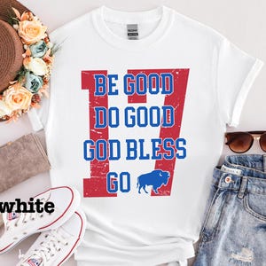 Be Good Do Good God Bless Unisex Softstyle Tee,  Number 17 MVP tshirt, unisex tshirt, Buffalo Football fan gift, Gift for Buffalo Fans