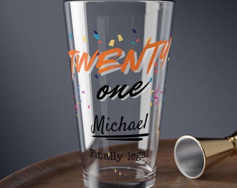 Custom 21st Birthday Beer Glass, 21 Finally legal Pint Glass, 21st birthday gift, funny gift for him her, personalized 21 gift, mixing glass