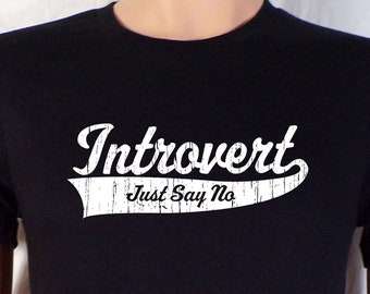 Introvert Just Say No Funny anti social tee Comfy Soft Bella Canvas Black Tee Small, Large, Medium, X Large and 2XL