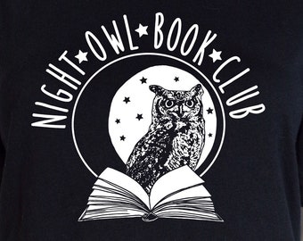 Night Owl Book Club the Nocturnal Life Style Comfy Bella Canvas or Gildan Size Small, Medium, Large, XL and 2XL