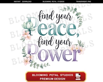 Find Your Peace, Find Your Power, Png Digital Download, Inspirational Wall Art Png, Motivational Quote Png, Watercolor Design, Digital Print