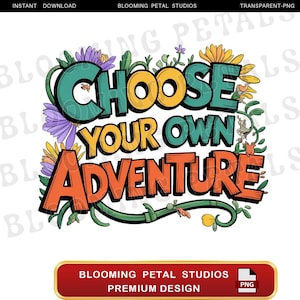 Wählen Sie Ihr eigenes Abenteuer, digitaler Png-Download, wunderliches Png-Design, Blumen-Abenteuer Png, Scrapbook-Clipart, Digitaldruck-Download