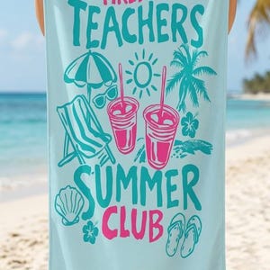 May include: A light blue beach towel with the words "Tired Teachers Summer Club Mrs. Brown" in teal and pink. The towel features illustrations of a beach umbrella, sunglasses, a beach chair, drinks, and flip-flops.