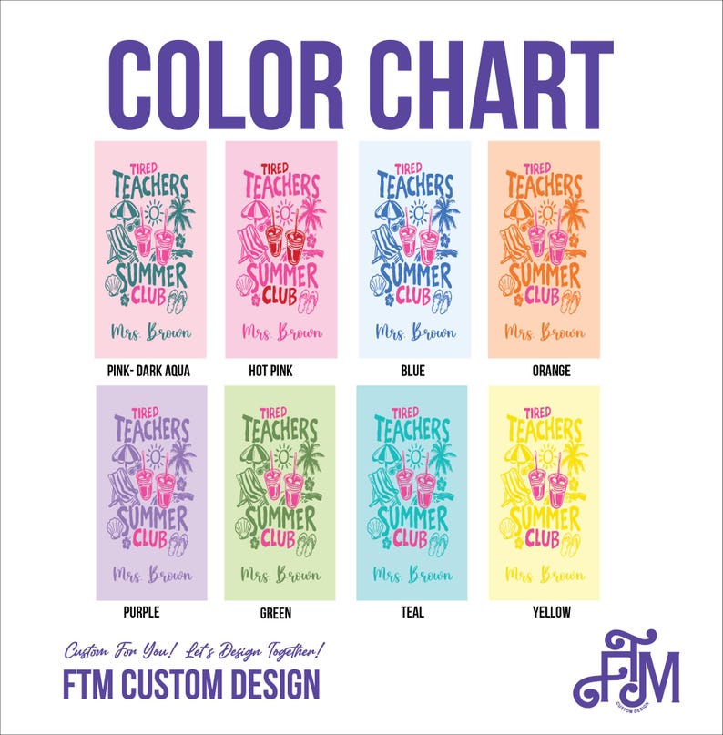 May include: A colour chart showcasing designs for the "Tired Teachers Summer Club." Each design includes beach-themed graphics and the name "Mrs. Brown." The chart displays designs in pink, hot pink, blue, orange, purple, green, teal, and yellow.