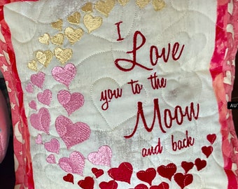 Quilted Pillow . . . I Love You To The Moon And Back Emnroidered Pillow ….. Great Gift For Someone Special