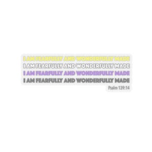 May include: A sticker with the text "I AM FEARFULLY AND WONDERFULLY MADE" in four lines, each in a different color: yellow, light purple, and gray. The text "Psalm 139:14" is below the text.