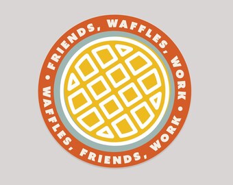 Friends, Waffles, Work. Waffles, Friends, Work | Leslie Knope friendship vinyl sticker decal