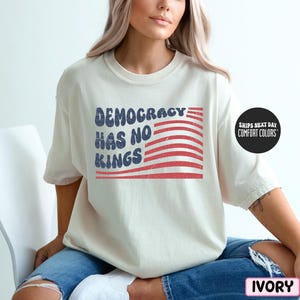 USA Comfort Colors® Shirt Democracy Shirt Anti Trump Shirt Democracy Has No Kings Shirt Resist American Flag Anti MAGA Liberal Democrat Tee