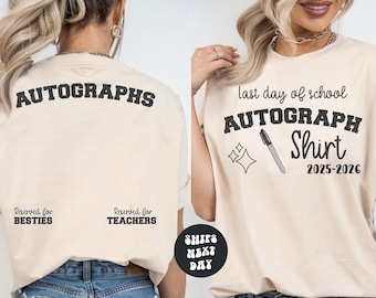 Autographs Shirt Happy Last Day Of School Shirt Last Day Autographs Shirt Schools Out for Summer We Out For Summer Front And Back Shirt