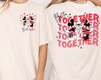 Disney Valentines Day Shirt Better Together Shirt Mickey & Minnie Valentine Sweatshirt Matching Disney Couples Shirt Disney Valentines Shirt