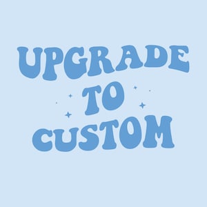 Upgrade to Custom
