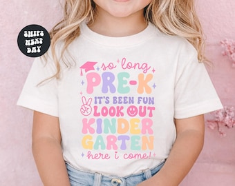 PRE-K Graduation Shirt Last Day of School Tee Girly Pastel School Shirt PreK Graduation Gift Hello Kindergarten Toddler Tee Kids Graduation