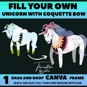 May include: A digital download of a printable unicorn outline with a bow. The unicorn is white with a blue mane and tail. The bow is pink and red. The text "FILL YOUR OWN UNICORN WITH COQUETTE BOW" is at the top of the image. The text "DRAG AND DROP CANVA FRAME" is at the bottom of the image. The text "QUICK AND EASY! FILL YOUR OWN DESIGNS WITH EASE" is below the text "DRAG AND DROP CANVA FRAME".